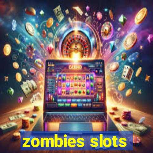 zombies slots