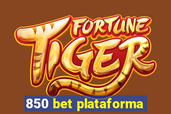 850 bet plataforma