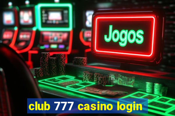 club 777 casino login