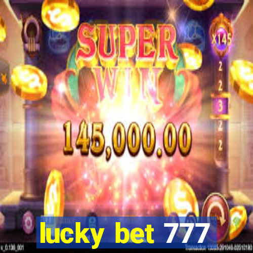 lucky bet 777