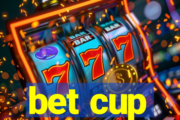 bet cup