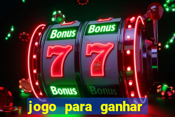 jogo para ganhar dinheiro sem dep贸sito