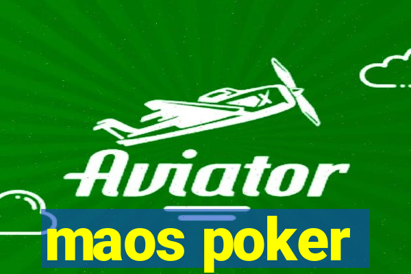 maos poker