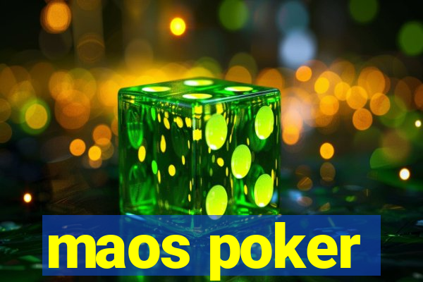 maos poker