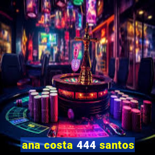 ana costa 444 santos