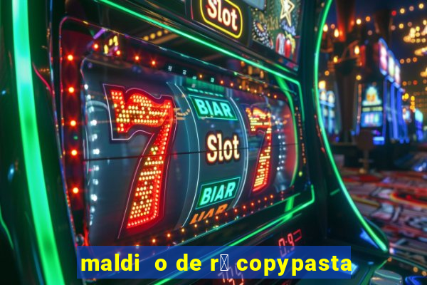 maldi  o de r谩 copypasta