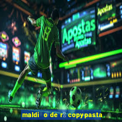 maldi  o de r谩 copypasta