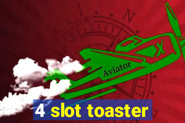 4 slot toaster