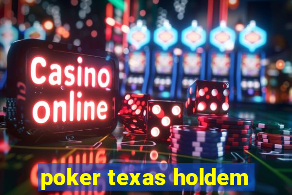 poker texas holdem