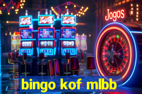 bingo kof mlbb