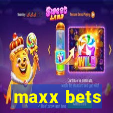 maxx bets