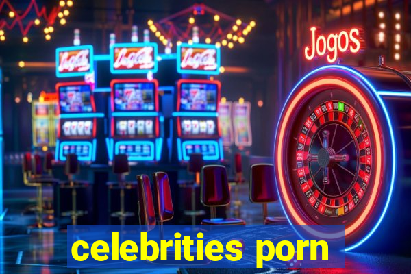 celebrities porn