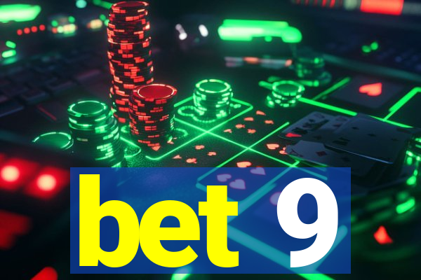 bet 9