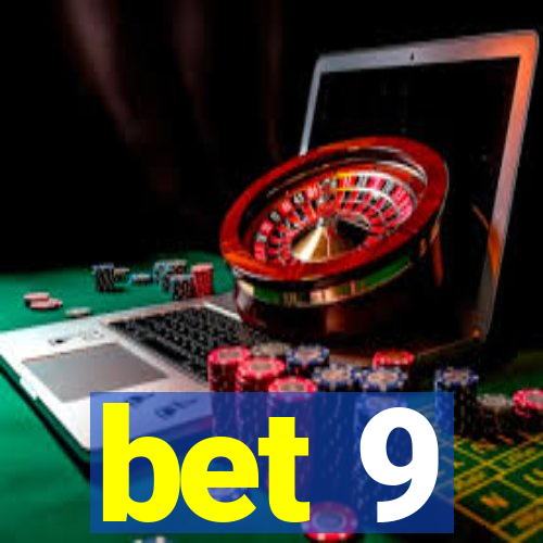 bet 9