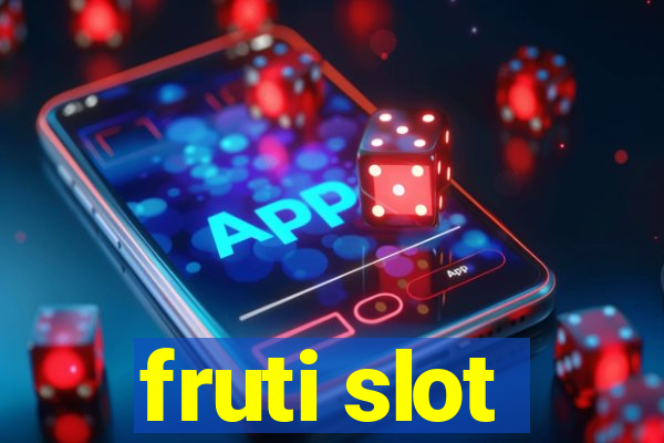 fruti slot