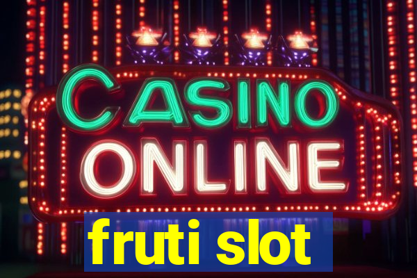 fruti slot