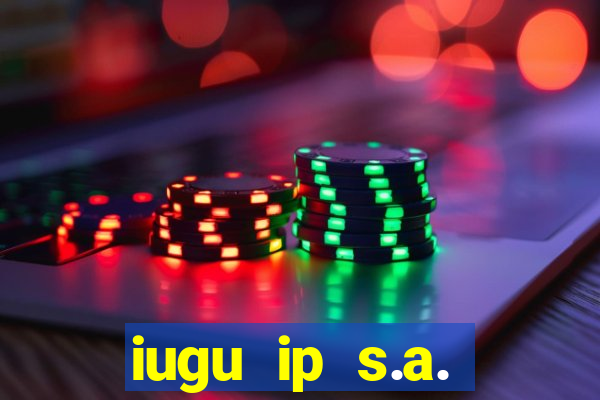 iugu ip s.a. plataforma de jogos