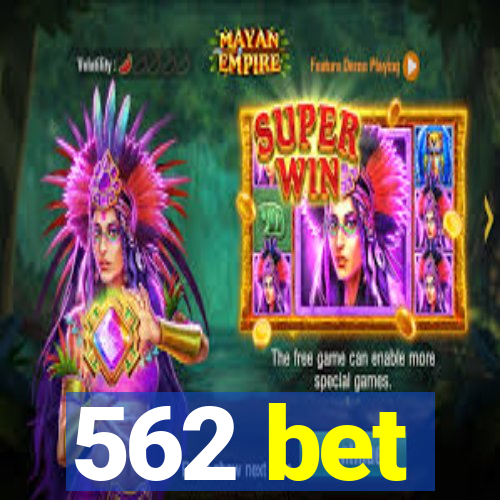 562 bet