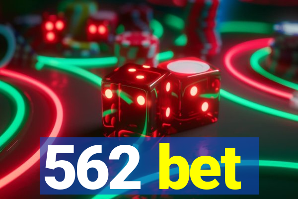 562 bet