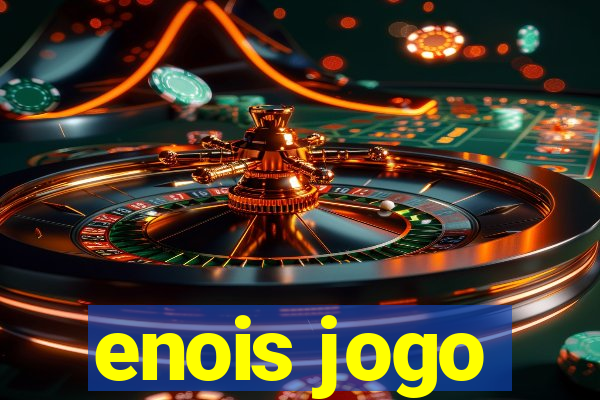 enois jogo