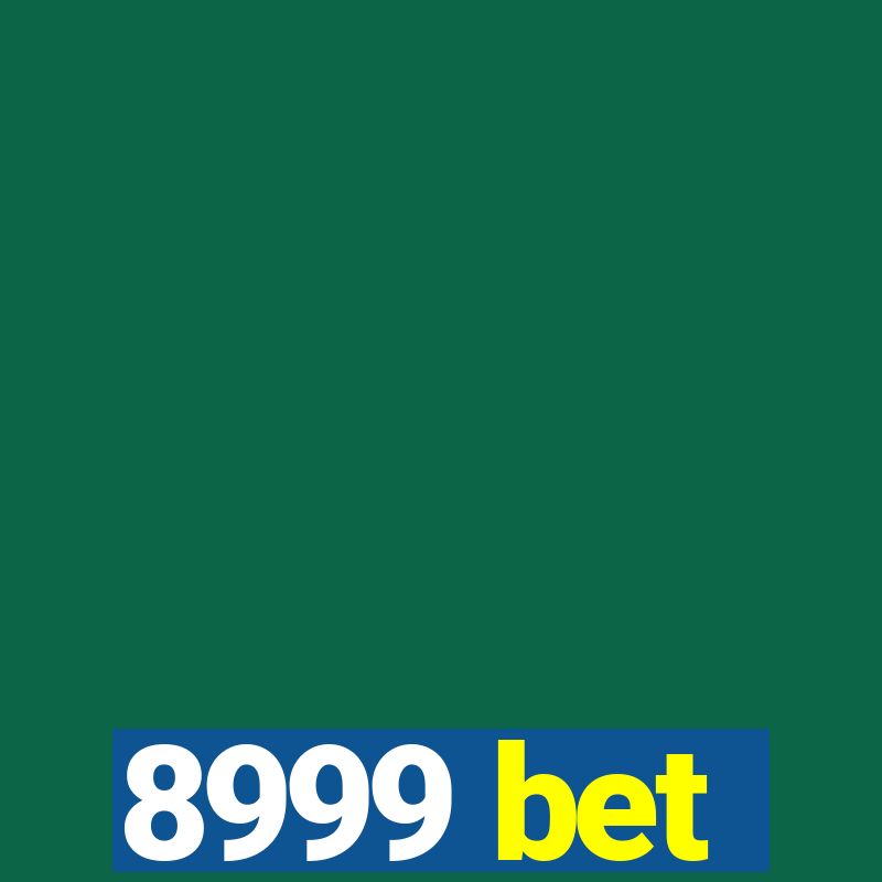 8999 bet