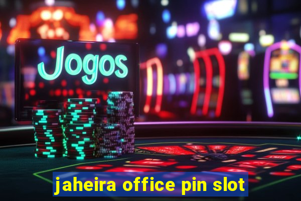 jaheira office pin slot