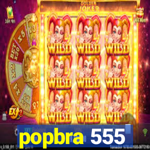 popbra 555