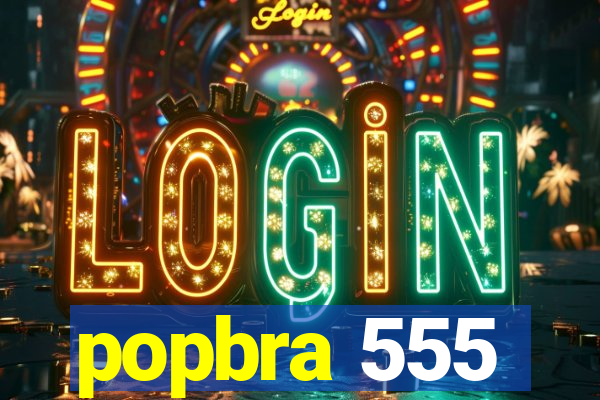 popbra 555