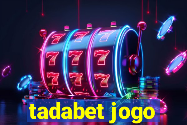 tadabet jogo