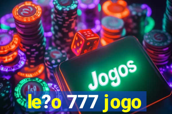 le?o 777 jogo