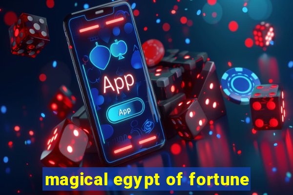 magical egypt of fortune