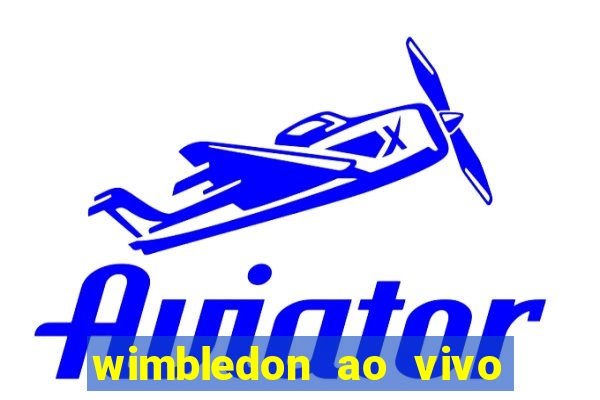 wimbledon ao vivo online gratis