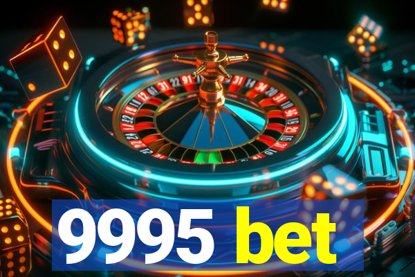 9995 bet