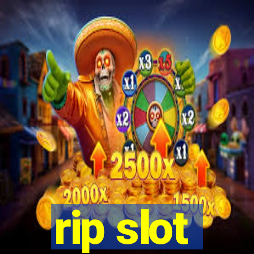 rip slot