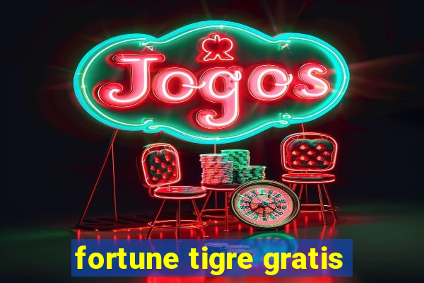 fortune tigre gratis