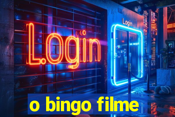 o bingo filme