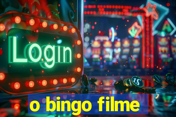 o bingo filme