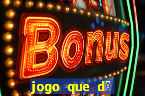 jogo que d谩 b么nus para jogar