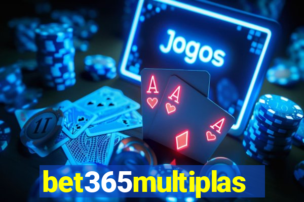 bet365multiplas