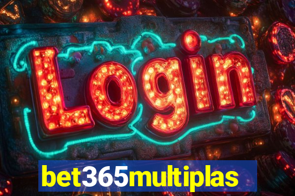 bet365multiplas