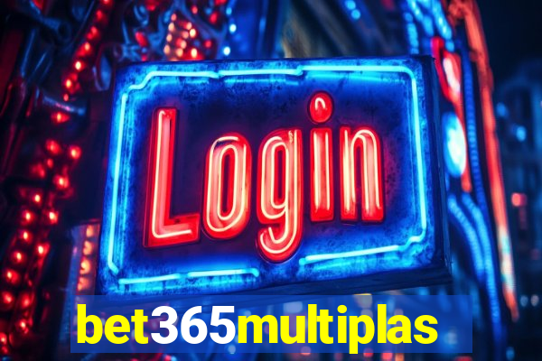 bet365multiplas