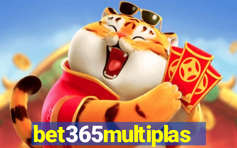 bet365multiplas