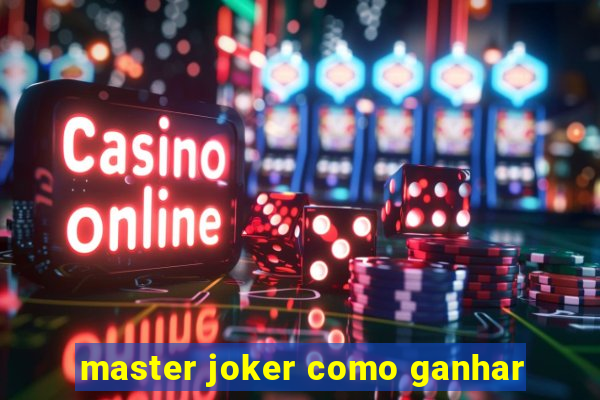 master joker como ganhar