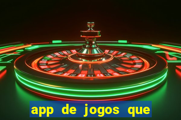 app de jogos que dao dinheiro de verdade