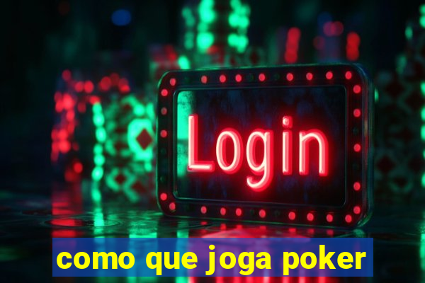 como que joga poker