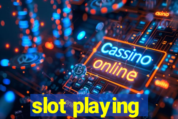 slot playing