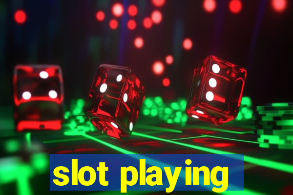 slot playing