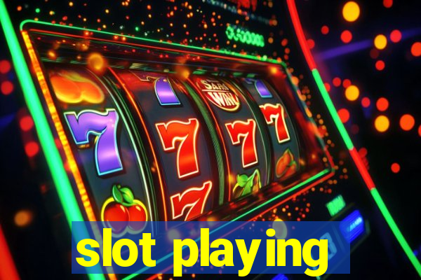 slot playing