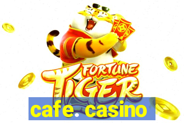 cafe. casino