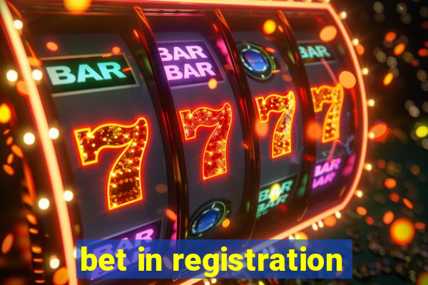 bet in registration